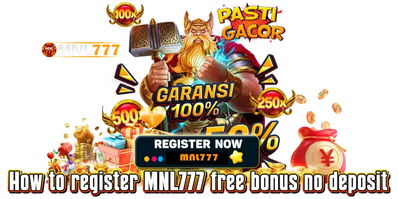 How to register MNL777 free bonus no deposit