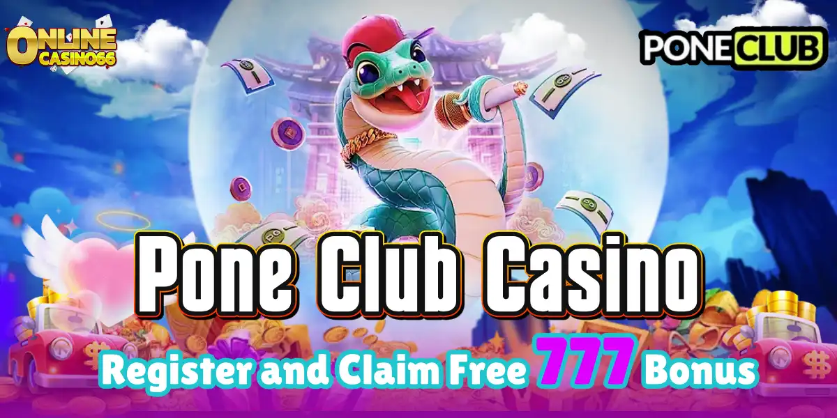 Pone Club Casino Register and Claim Free Bonus