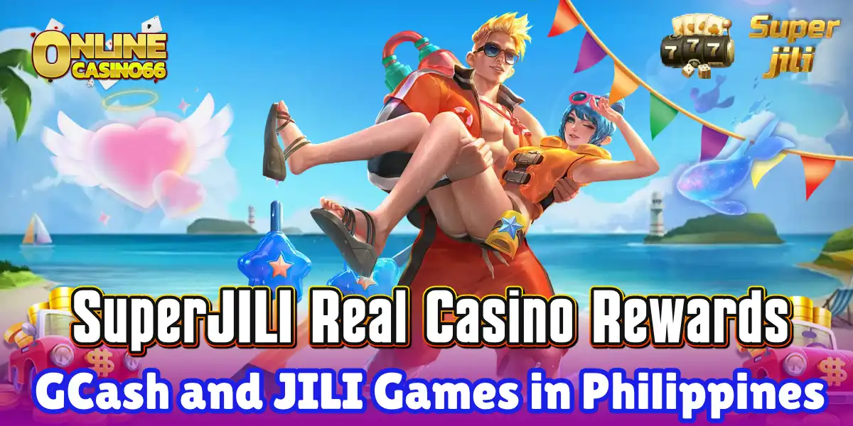SuperJILI Real Casino Rewards
