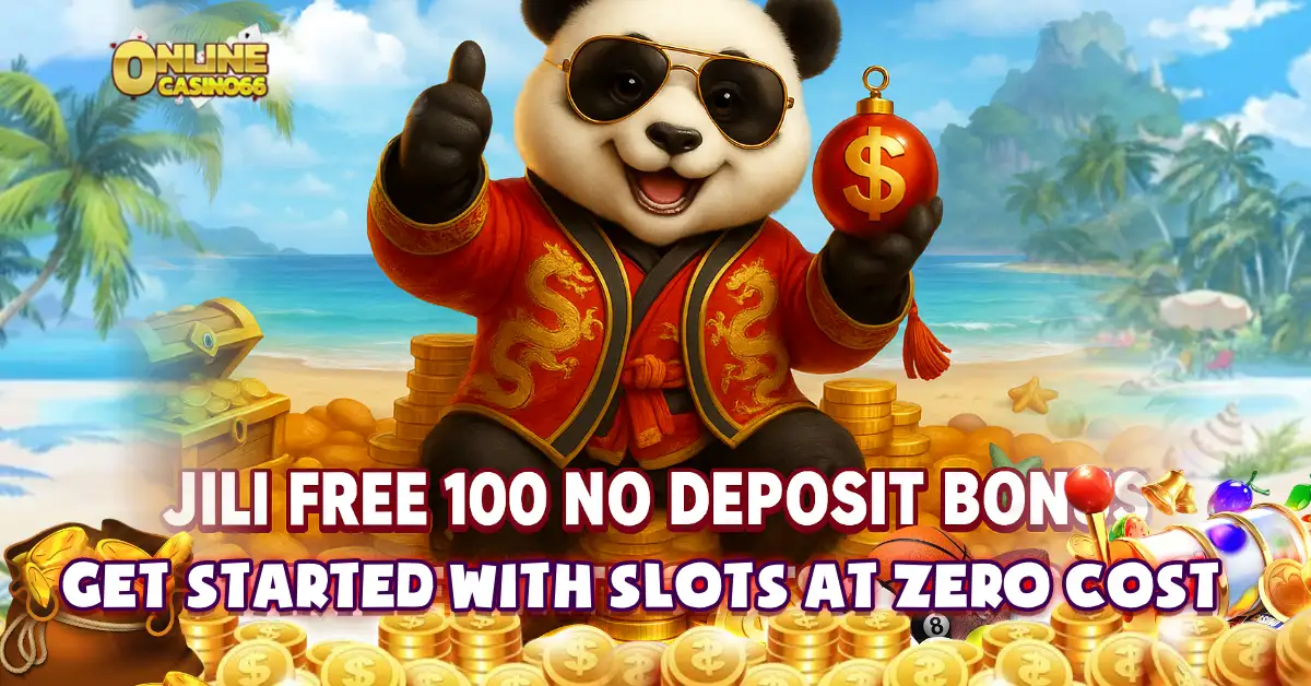 jili free 100 no deposit bonus